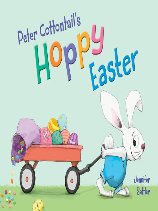 Title details for Peter Cottontail's Hoppy Easter by Jennifer Sattler - Available